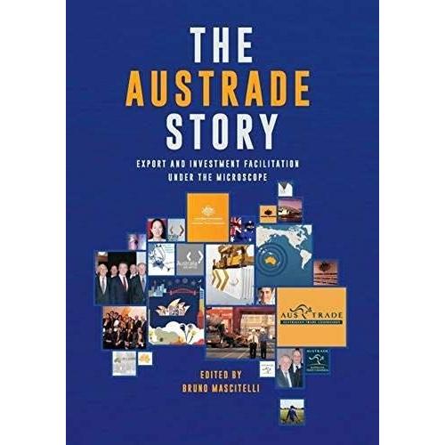 The Austrade Story: Export And Investment Facilitation Under The Microscope