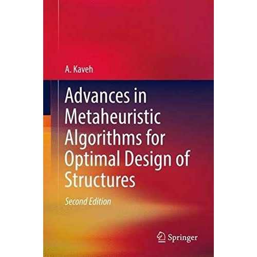Advances In Metaheuristic Algorithms For Optimal Design Of Structures