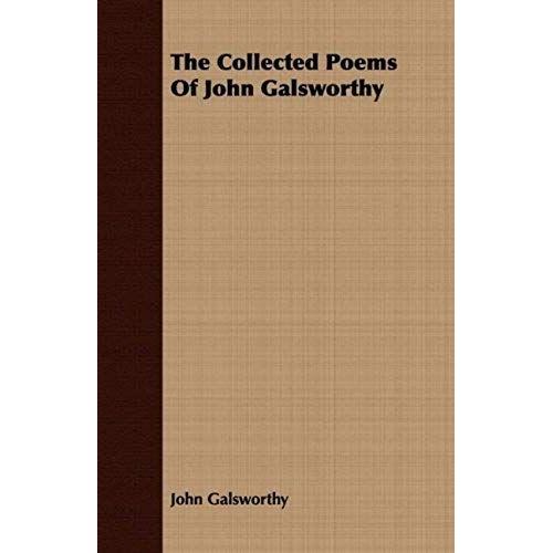 The Collected Poems Of John Galsworthy