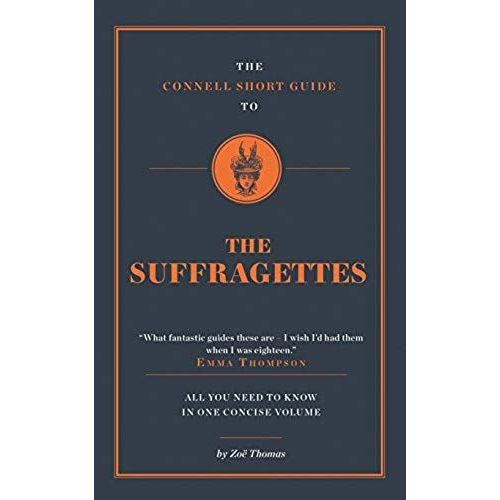 The Connell Short Guide To The Suffragettes
