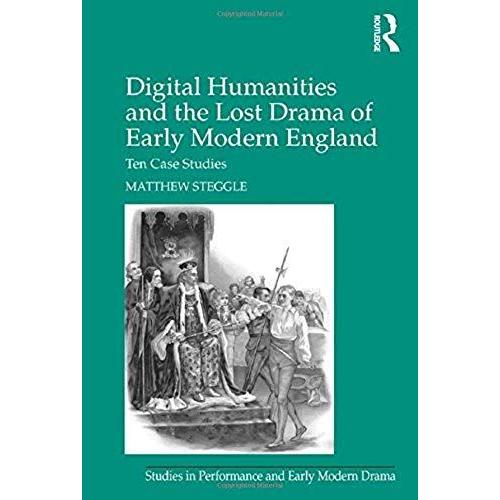 Digital Humanities And The Lost Drama Of Early Modern England