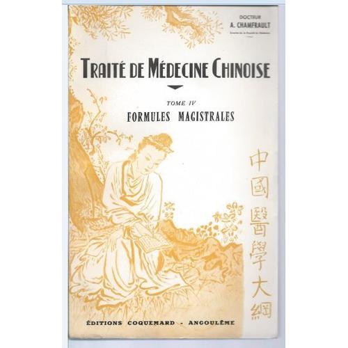 Traite De Médecine Chinoise Tome Iv Formules Magistrales