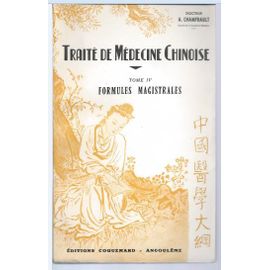 Traite De Médecine Chinoise Tome Iv Formules Magistrales