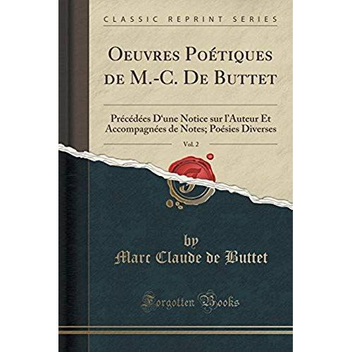 Buttet, M: Oeuvres Poétiques De M.-C. De Buttet, Vol. 2