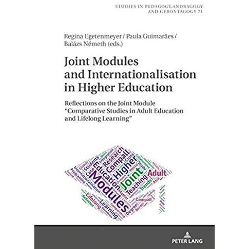 Joint Modules And Internationalisation In Higher Education : Reflections On The Joint Module "Comparative Studies In Adult Education And Lifelong Learning