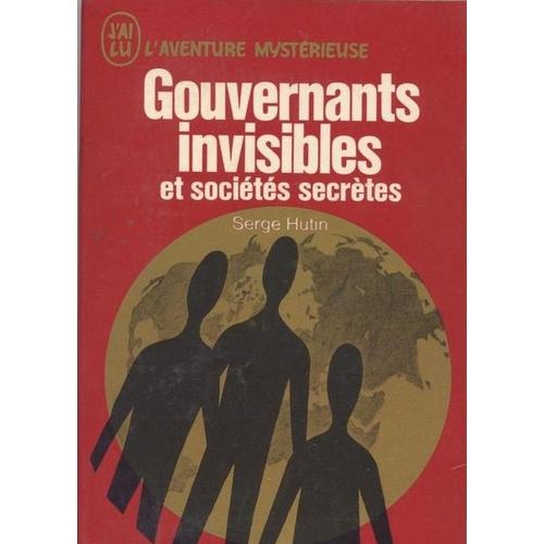 Gouvernants Invisibles Et Sociétés Secrètes