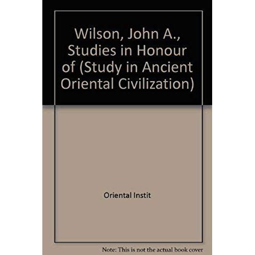 Studies In Honor Of John A. Wilson