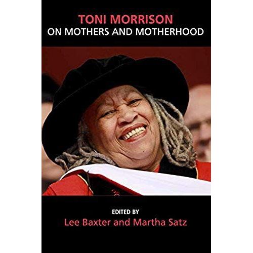 Toni Morrison On Mothers And Motherhood