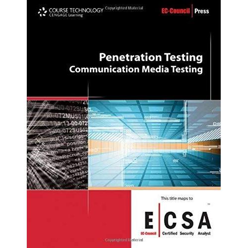 Communication Media Testing: 4 (Ec-Council Certified Security Analyst (Ecsa))