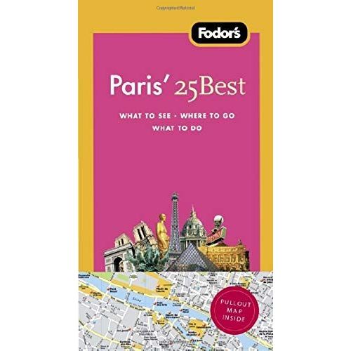 Fodor's Paris'25 Best [With Map]