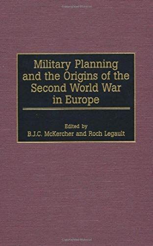 Military Planning And The Origins Of The Second World War In Europe