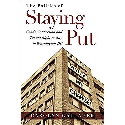 The Politics Of Staying Put: Condo Conversion And Tenant Right-To-Buy In Washington, Dc