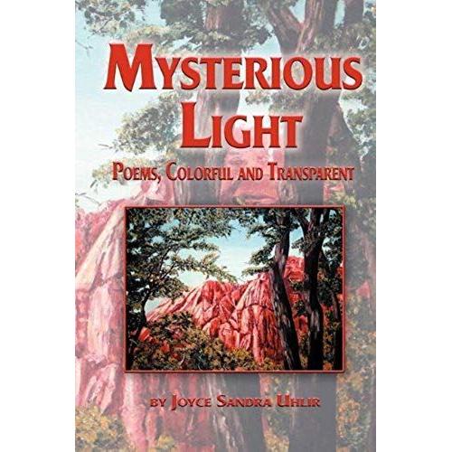 Mysterious Light; Poems, Colorful And Transparent