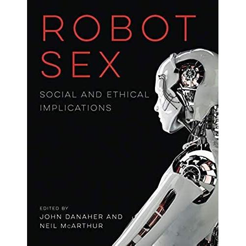 Robot Sex: Social And Ethical Implications
