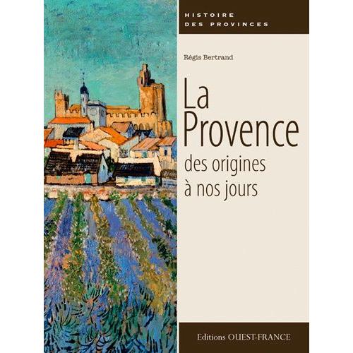 La Provence Des Origines À Nos Jours