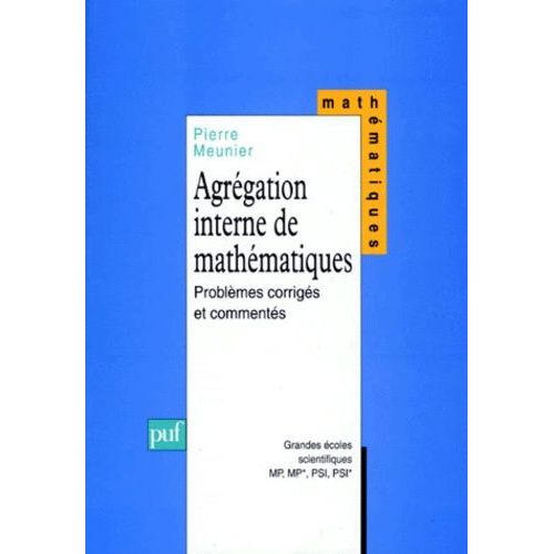 Agrégation Interne De Mathématiques - Problèmes Corrigés Et Commentés