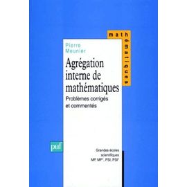 Agrégation Interne De Mathématiques - Problèmes Corrigés Et Commentés