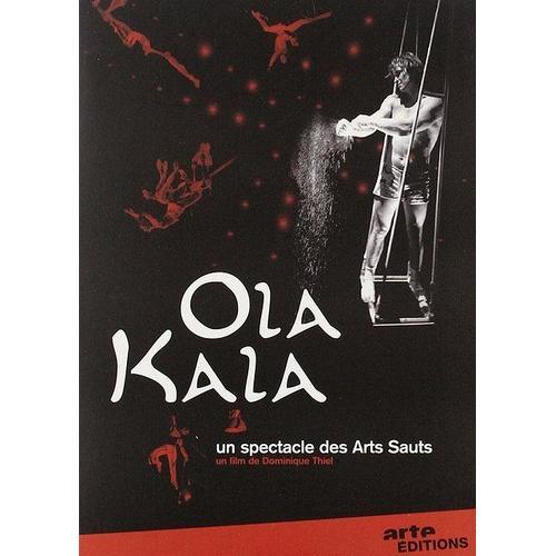 Ola Kala, Un Spectacle Des Arts Sauts