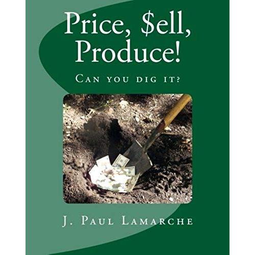 Price,  Dollarsell, Produce!: Can You Dig It?