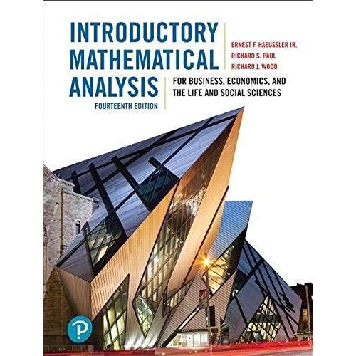 Introductory Mathematical Analysis For Business, Economics, And The Life And Social Sciences