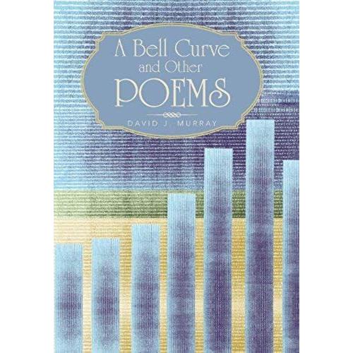 A Bell Curve And Other Poems