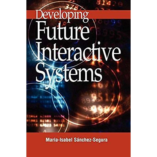 Developing Future Interactive Systems