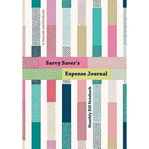 Savvy Saver's Expense Journal - Monthly Bill Notebook