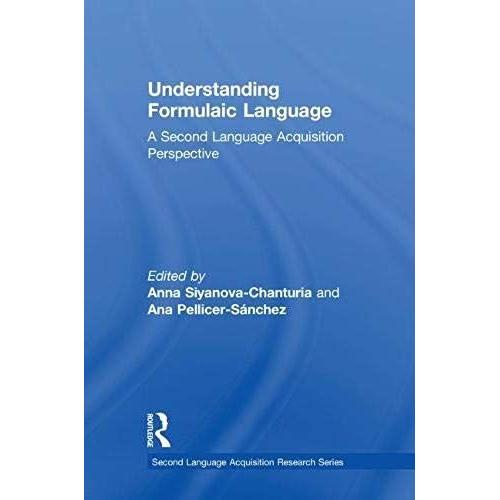 Understanding Formulaic Language: A Second Language Acquisition Perspective (Second Language Acquisition Research Series)