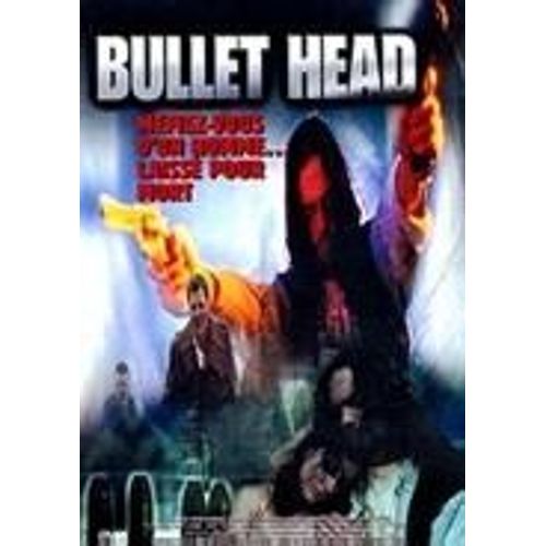 Bullet Head