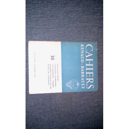 Cahiers Renaud Barrault - 1960 N°30 (Octobre): ?Pour Jules César?.Curiosités Césariennes: Textes Recueillis Par S. Benmussa Et A. Frank; Poèmes D'yves Bonnefoy; J. Carcopino; Dekker Et La Guerre