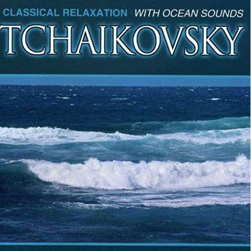 Tchaikovsky With Ocean Sounds