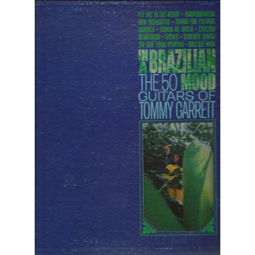 The 50 Guitars Of Tommy Garrett In A Brazilian Mood
