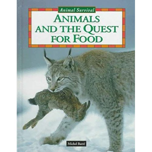 Animals And The Quest For Food (Animal Survival)