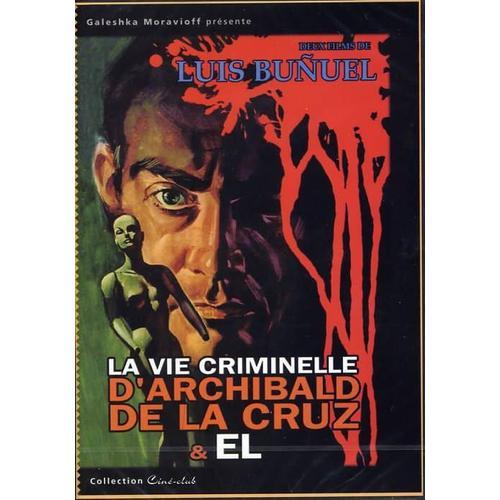 La Vie Criminelle D'archibald De La Cruz & El