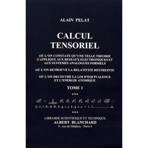 Calcul Tensoriel - Tome 1