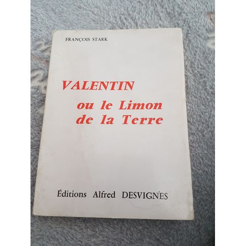 Valentin Ou Le Limon De La Terre