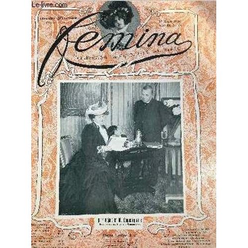 Femina N° 76 - Mademoiselle Par François De Nion, Pour Les Blessés Russes Par Marie Anne De Bovet, Bal Costumé D Enfants, Une Répétition Avec Coquelin Et Réjane Par Robert De Flers, Un Mariage(...)
