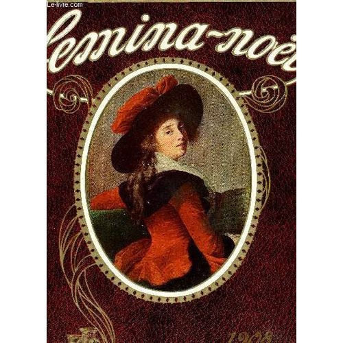 Femina N° 189 - Les Trois Roses De Marie Anne Par Pierre Louys, Les Pays Du Soleil Par Lucie Delarue Mardrus, La Parure Précieuse De La Femme Par Henri Duvernois, Danseuses Espagnoles Par U. Checa(...)
