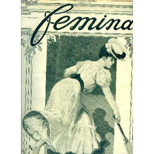 Femina N° 107 - L Exposition Albert Besnars Par Louis Vaxcelles, La Revue Du Cercle De L Union Artistique, Un Cours D Aquarelle A La Campagne, La Question Du Tutu Par Robert Dieudonné, Simple Histoire(...)