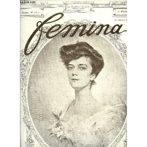 Femina N° 121 - L Enfance Des Femmes Notoires Par Marie Laparcerie, Les Fiançailles De Miss Roosevelt, Fiançailles Royales Par De Nielles, Ellen Par Jean Lorrain, Gymkhana Sur La Glace Par Max(...)