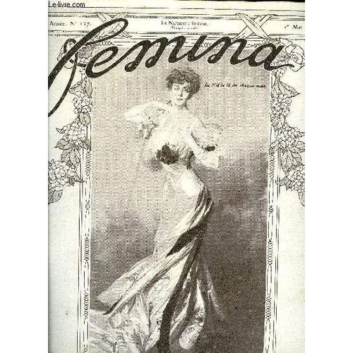 Femina N° 127 - Femina Au Pays Noir Par Robert Dieudonné, A Propos D Aphrodite Par Marie Laparcerie, Enquête Sur La Littérature Féminine Par Maurice Level, L Enjeu Par Michèle Savry, Bérénice Par(...)