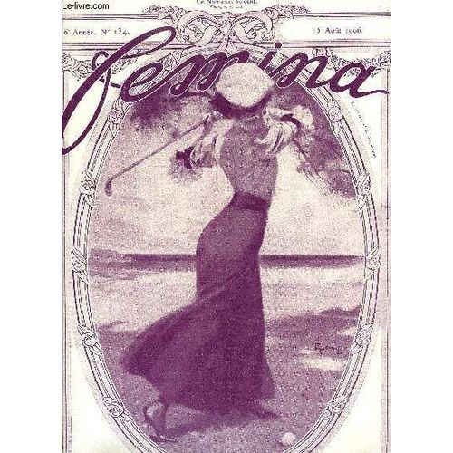 Femina N° 134 - A Trouville, Rue De Paris, Miss Herxeimer Par Robert Dieudonné, La Femme Doit-Elle Voter ? Par Gabrielle Réval, Laquelle ? Par Maurice Level, La Princesse Marie De Roumanie Par H. De(...)