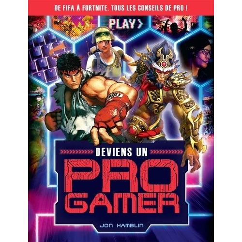 Deviens Un Pro Gamer - De Fifa À Fortnite, Tous Les Conseils De Pro