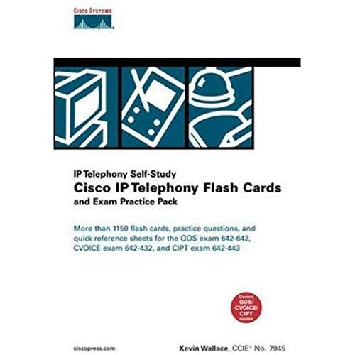 Cisco Ip Telephony Flash Cards And Exam Practice Pack (Flash Cards And Exam Practice Packs)