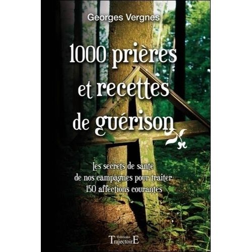 1000 Prières Et Recettes De Guérison