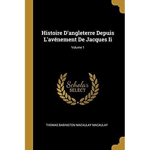 Histoire D'angleterre Depuis L'avénement De Jacques Ii; Volume 1