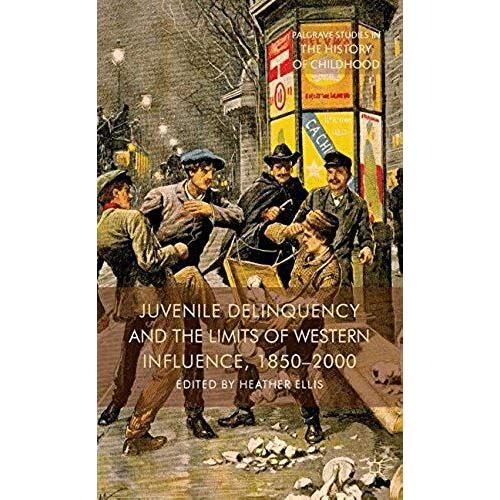 Juvenile Delinquency And The Limits Of Western Influence, 1850-2000