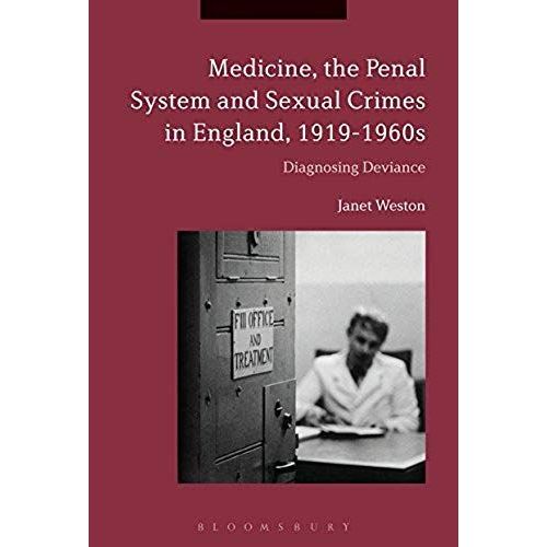 Medicine, The Penal System And Sexual Crimes In England, 1919-1960s