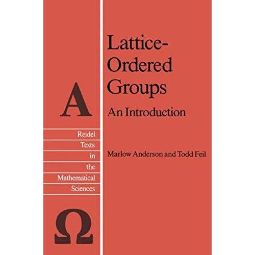 Lattice-Ordered Groups: An Introduction