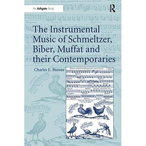 The Instrumental Music Of Schmeltzer, Biber, Muffat And Their Contemporaries
